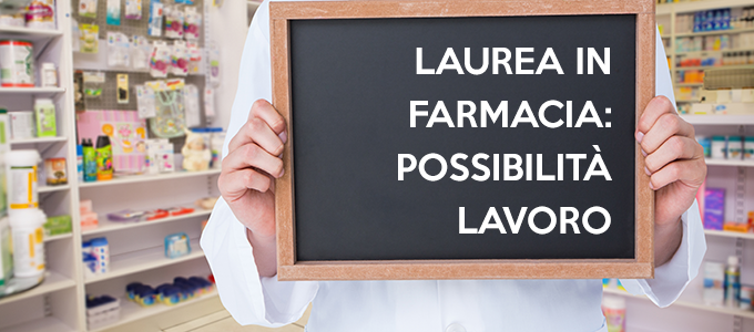 laurea farmacia possibilità lavoro