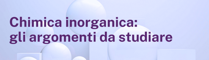 Cosa studiare di chimica inorganica per il test di Medicina