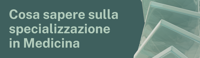 Cosa sapere sulle specializzazioni in Medicina
